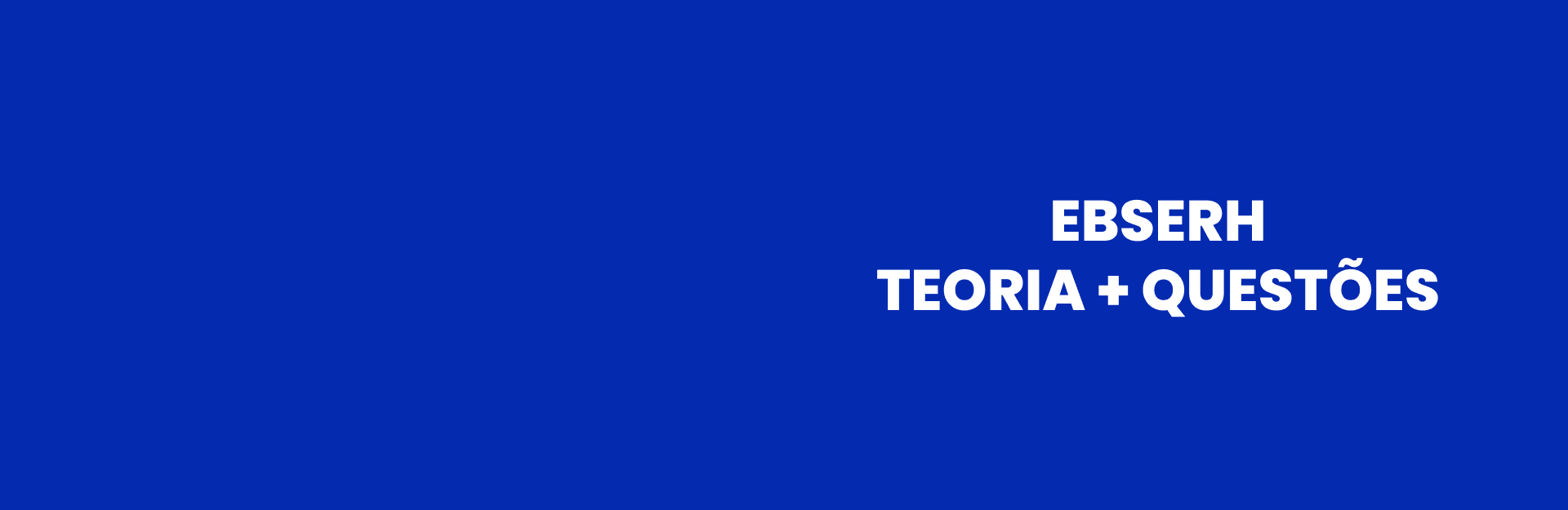 Banner do curso EBSERH:  Teoria + Questões